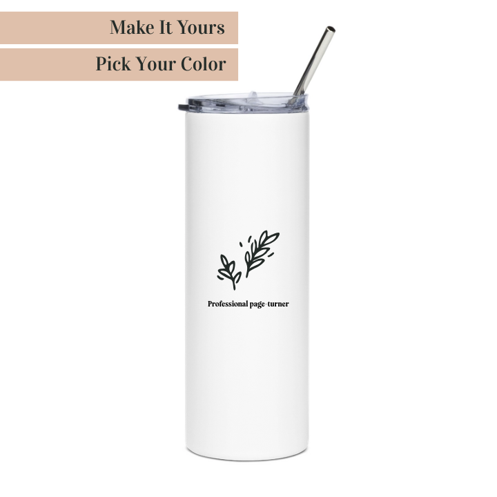 A white stainless steel tumbler with a clear push-on lid and a metal straw. The tumbler has a minimalist design with a black line drawing of a book and leaves, and text that reads 'Professional page turner'.